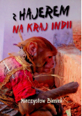Z hajerem na kraj Indii
