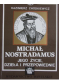 Michał Nostradamus jego życie dzieła i przepowiednie