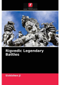 Rigvedic Legendary Battles
