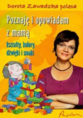 Poznaję i opowiadam z mamą kształty kolory dźwięki i smaki
