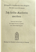 Ich sollte Kaiserin werden