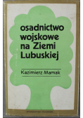 Osadnictwo wojskowe na Ziemi Lubuskiej