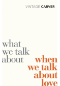 What We Talk About When We Talk About Love