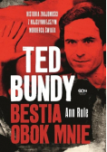 Ted Bundy Bestia obok mnie Historia znajomości z najsłynniejszym mordercą świata