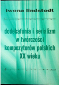 Dodekafonia i serializm w twórczości kompozytorów polskich XX wieku