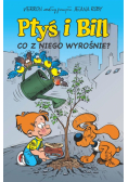Ptyś i Bill. Co z niego wyrośnie? Tom 3