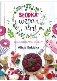 Słodka Wegan Nerd Moje roślinne desery