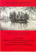 Siedziby obronno rezydencjonalne w powiecie kowalskim na Kujawach w XIII XVIII wieku