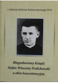 Błogosławiony Ksiądz Stefan Wincenty Frelichowski a obóz koncentracyjny