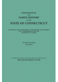 Genealogical and Family History of the State of Connecticut. a Record of the Achievements of Her People in the Making of a Commonwealth and the Foundi
