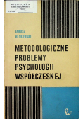 Metodologiczne problemy psychologii współczesnej