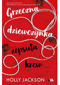 Grzeczna dziewczynka zepsuta krew