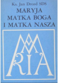 Maryja Matka Boga i Matka Nasza