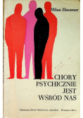 Chory psychiczne jest wśród nas