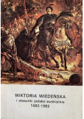 Wiktoria Wiedeńska i stosunki polsko-austriackie 1683 1983