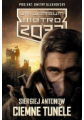 Uniwersum Metro 2033 Ciemne tunele / Szepty zgładzonych