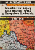 Kronikarskie zapisy z lat cierpień i grozy w Małopolsce Wschodniej 1939 - 1946