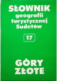 Słownik geografii turystycznej Sudetów Góry Złote