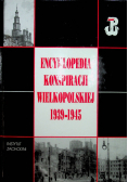 Encyklopedia konspiracji Wielkopolskiej 1939-1945