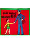 Mój tatuś jest kolejarzem