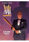 XIII Mystery 10 Calvin Wax