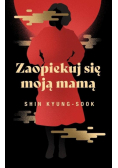 Zaopiekuj się moją mamą