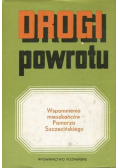 Drogi powrotu Wspomnienia mieszkańców Pomorza Szczecińskiego