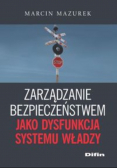 Zarządzanie bezpieczeństwem jako dysfunkcja systemu władzy