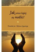 Jak coraz lepiej się modlić