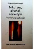 Nikotyna alkohol narkotyki Profilaktyka uzależnień
