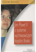 Jan Paweł II o systemie wychowawczym księdza Bosko