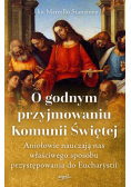 O godnym przyjmowaniu Komunii Świętej
