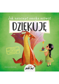 Jak nauczyć smoka mówić DZIĘKUJĘ