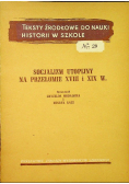 Teksty źródłowe do nauki historii w szkole nr 29 Socjalizm utopijny na przełomie XVIII i XIX w