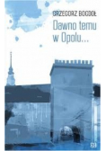 Dawno temu w Opolu