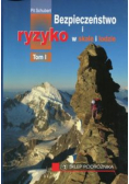 Bezpieczeństwo i ryzyko w skale i lodzie Tom 1