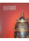 Lux in Oriente Lux ex Oriente  Polska i Stolica Apostolska 1050 lat historii