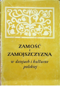Zamość i Zamojszczyzna w dziejach i kulturze Polskiej