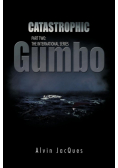 Catastrophic Gumbo