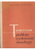 Teoretyczne problemy wychowania moralnego
