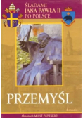 Śladami Jana Pawła II po Polsce Przemyśl