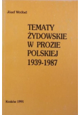 Tematy żydowskie w prozie polskiej 1939-1987