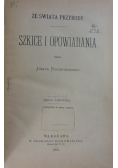 Ze świata przyrody Szkice i opowiadania 1887 r.