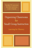 Organizing Classrooms for Small-Group Instruction