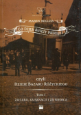 Co dzień świeży pieniądz czyli dzieje bazaru Różyckiego Tom 1