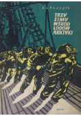 Trzy zimy wśród lodów Arktyki
