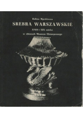 Srebra Warszawskie XVIII i XIX wieku