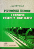 Przenośniki taśmowe w górnictwie podziemnym i odkrywkowym