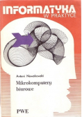 Informatyka w praktyce Mikrokomputery biurowe