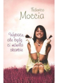 Wybacz ale będę ci mówiła skarbie